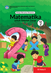 Belajar Bersama Temanmu Matematika untuk Sekolah Dasar Kelas II Vol II