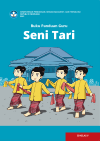 Buku Panduan Guru Seni Tari untuk SD Kelas V