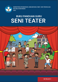 Buku Panduan Guru Seni Teater untuk SD Kelas V