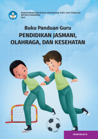 Buku Panduan Guru Pendidikan Jasmani, Olahraga, dan Kesehatan untuk SD/MI Kelas III