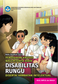 Buku Panduan Guru Pendidikan Khusus bagi Peserta Didik Disabilitas Rungu Disertai Hambatan Intelektual