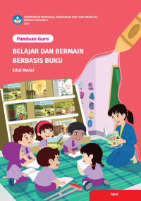 Panduan Guru: Belajar dan Bermain Berbasis Buku (Edisi Revisi)