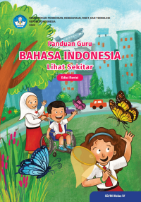 Panduan Guru Bahasa Indonesia: Lihat Sekitar untuk SD/MI Kelas IV (Edisi Revisi)