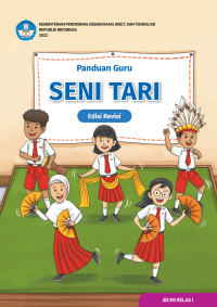 Panduan Guru Seni Tari untuk SD/MI Kelas I (Edisi Revisi)