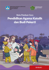 Buku Panduan Guru Pendidikan Agama Katolik dan Budi Pekerti untuk SD Kelas I