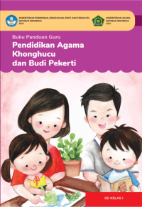 Buku Panduan Guru Pendidikan Agama Konghucu dan Budi Pekerti untuk SD Kelas I