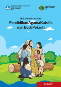 Buku Panduan Guru Pendidikan Agama Katolik dan Budi Pekerti untuk SD Kelas IV