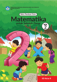 Buku Panduan Guru Matematika untuk Sekolah Dasar Kelas II